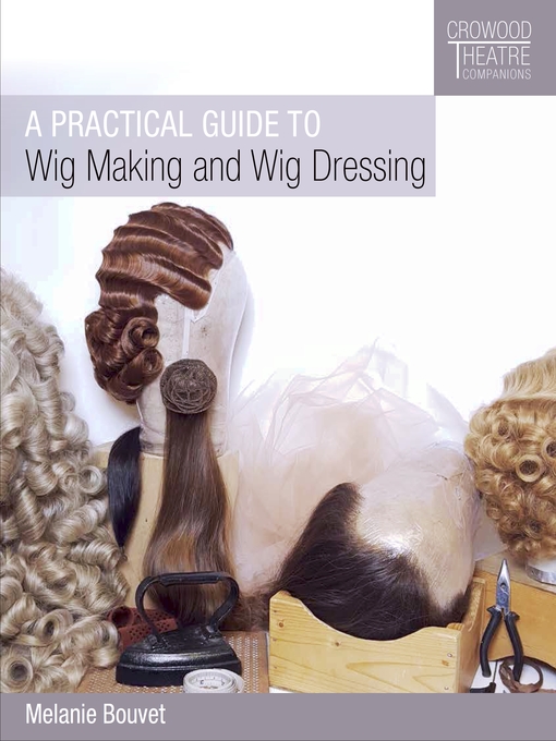 Cover image for Practical Guide to Wig Making and Wig Dressing